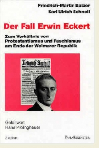Der Fall Erwin Eckert. Ein Beitrag zum Verhältnis von Protestantismus und Faschismus am Ende der Weimarer Republik.
