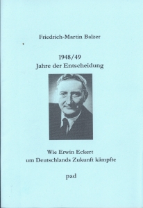1948/49. Jahre der Entscheidung. Wie Erwin Eckert um Deutschlands Zukunft kämpfte.