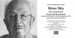 Friedrich-Martin Balzer (Hrsg.), Heinz Dx. Das Gesamtwerk. Justiz und Demokratie. Anspruch und Realitt in Westdeutschland nach 1945.