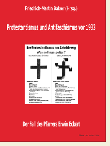 Protestantismus und Antifaschismus vor 1933. Der Fall des Pfarrers Erwin Eckert in Quellen und Dokumenten.